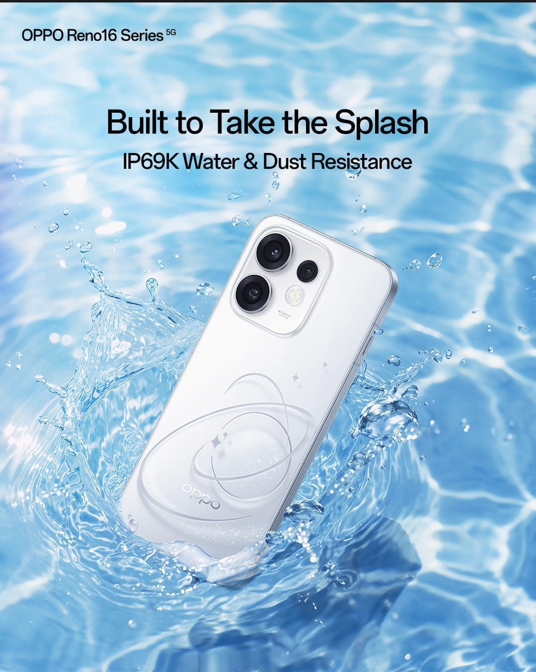 Built to Take the Splash  IP69k Water and Dust Resistance   Reno 16 Series  Coming Soon 😍🫰🏻